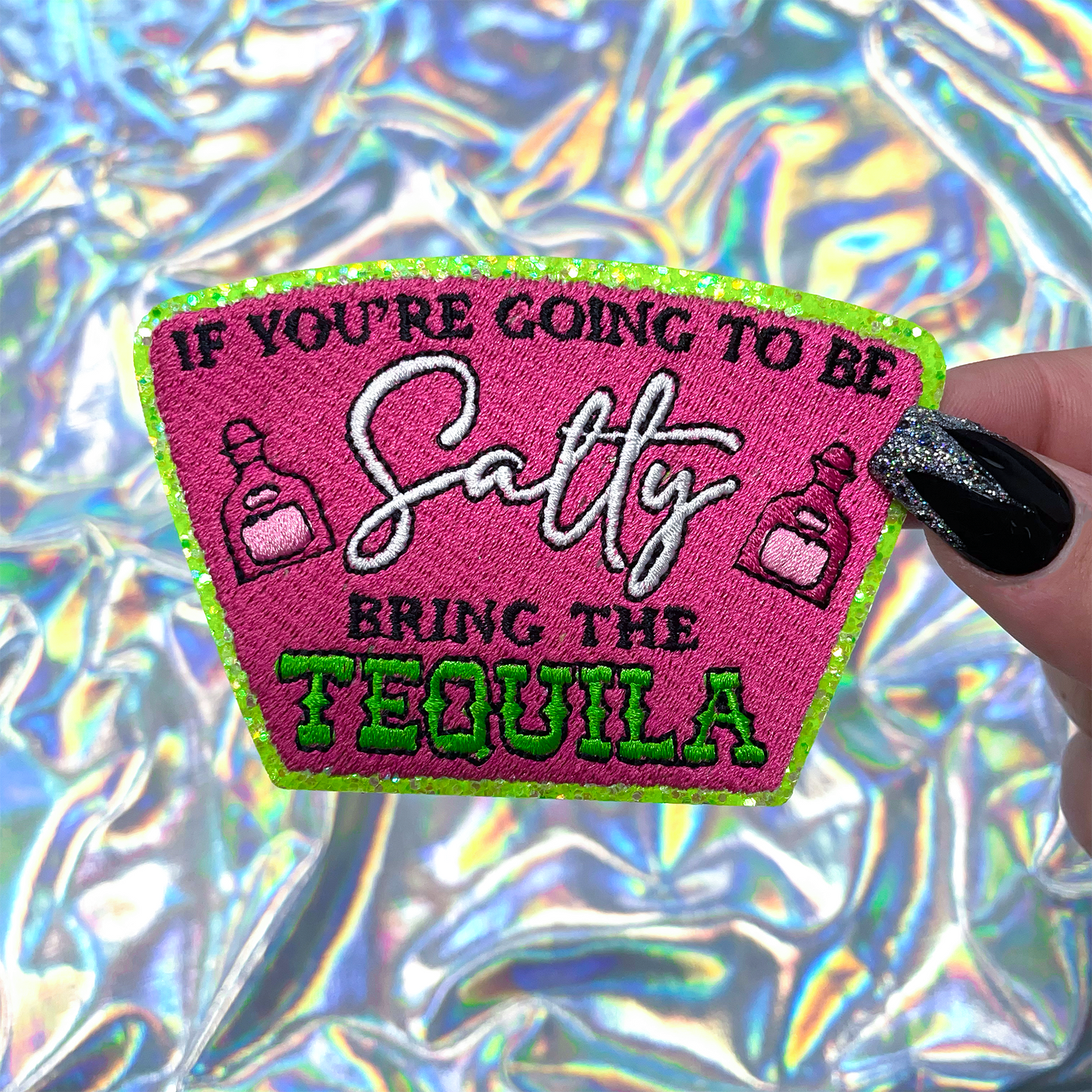 If You're Going to be Salty, Bring the Tequila Patch Iron-On for Hats